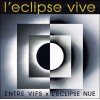 Entre Vifs + L'eclipse Nue ‎– L'eclipse Vive cd